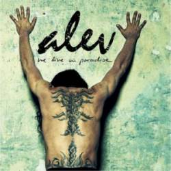 Alev : We Live in Paradise